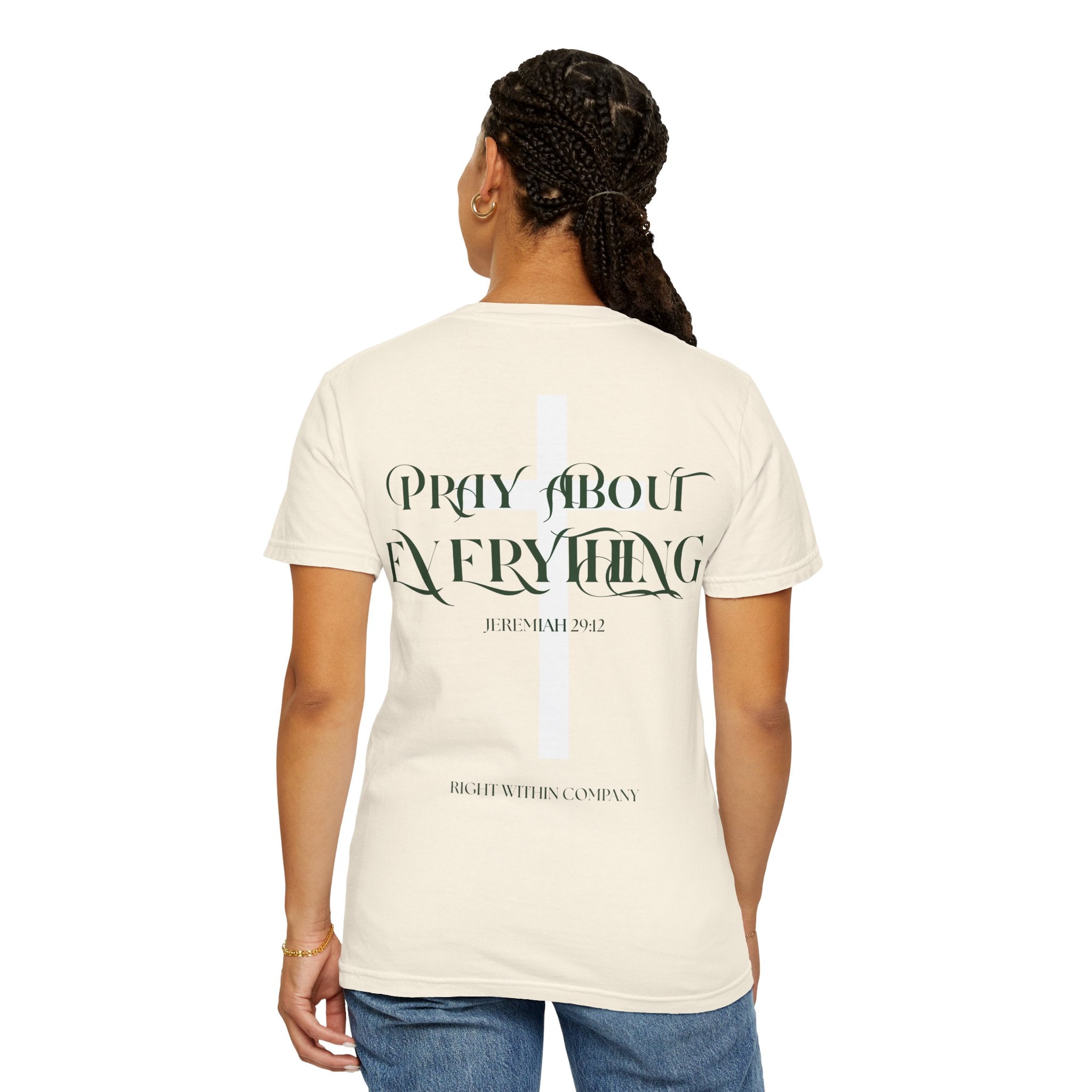 "Pray About Everything" Unisex Garment-Dyed T-shirt